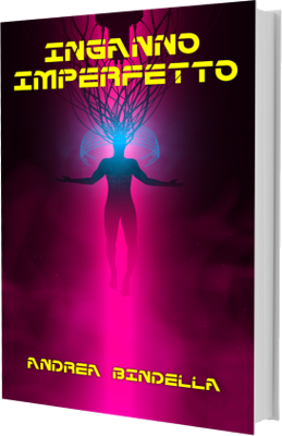 inganno imperfetto albori romanzo ebook gratis cyberpunk fantascienza mistero andrea bindella autore